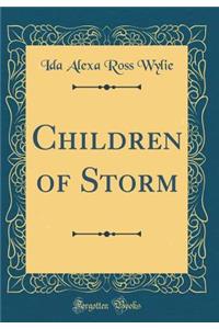 Children of Storm (Classic Reprint)