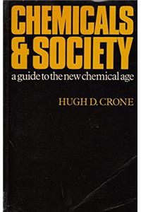 Chemicals and Society: A Guide to the New Chemical Age