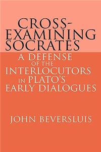 Cross-Examining Socrates