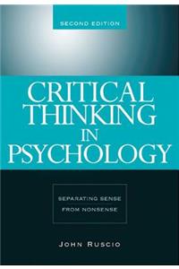 Critical Thinking in Psychology : Separating Sense from Nonsense