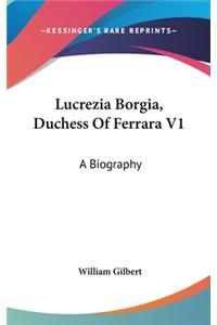 Lucrezia Borgia, Duchess Of Ferrara V1
