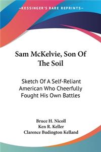Sam McKelvie, Son Of The Soil