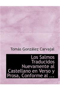 Los Salmos Traducidos Nuevamente Al Castellano En Verso y Prosa, Conforme Al ...