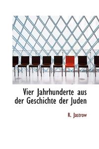 Vier Jahrhunderte Aus Der Geschichte Der Juden