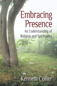 Embracing Presence: An Understanding of Religion and Spirituality
