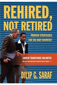 Rehired, Not Retired