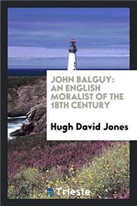 John Balguy: An English Moralist of the 18th Century