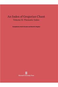 An Index of Gregorian Chant, Volume II