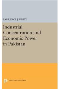 Industrial Concentration and Economic Power in Pakistan