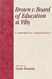 Brown V. Board of Education at Fifty