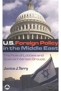 Us Foreign Policy in the Middle East: The Role of Lobbies and Special Interest Groups