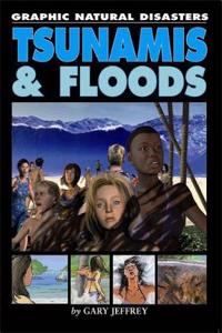 Graphic Natural Disasters: Tsunamis and Floods