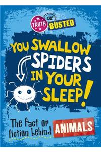 Truth or Busted: The Fact or Fiction Behind Animals