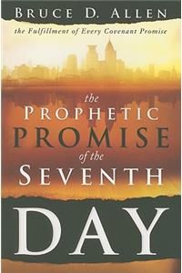 The Prophetic Promise of the Seventh Day