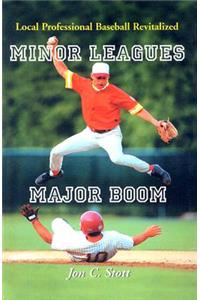 Minor Leagues, Major Boom