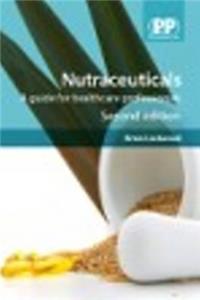 Nutraceuticals: A Guide for Healthcare Professionals