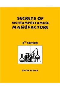 Secrets of Methamphetamine Manufacture 8th Edition