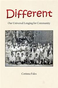 Different: Our Universal Longing for Community