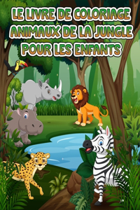Livre de coloriage des animaux de la jungle pour les enfants