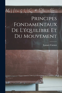 Principes Fondamentaux de L'équilibre et du Mouvement