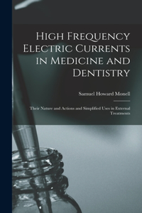 High Frequency Electric Currents in Medicine and Dentistry