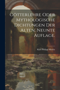 Götterlehre oder mythologische Dichtungen der Alten. Neunte Auflage.