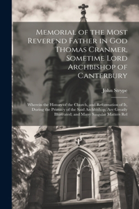 Memorial of the Most Reverend Father in God Thomas Cranmer, Sometime Lord Archbishop of Canterbury