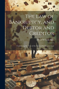 Law of Bankruptcy, and Debtor and Creditor