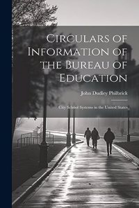 Circulars of Information of the Bureau of Education