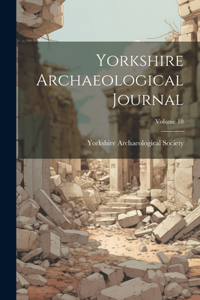 Yorkshire Archaeological Journal; Volume 18