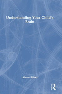 Understanding Your Child's Brain