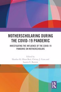 Motherscholaring During the Covid-19 Pandemic