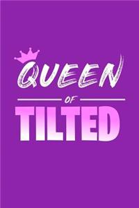 Queen of Tilted