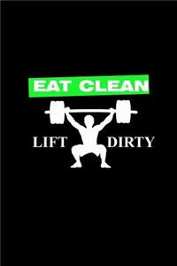 Eat Clean. Lift Dirty