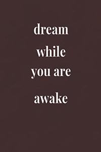 Dream While You Are Awake