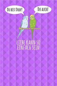 Du bist doof! Du auch! Liebe kann so einfach sein