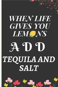 When Life Gives You Lemons Add Tequila and Salt