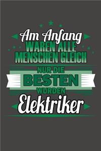Am Anfang Waren Alle Menschen Gleich Nur Die Besten Wurden Elektriker