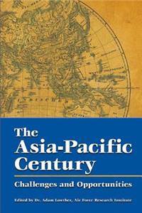 The Asia-Pacific Century Challenges and Opportunities