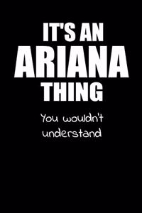 It's an ARIANA Thing You Wouldn't Understand