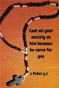 Cast all your anxiety on him because he cares for you - 1 Peter 5