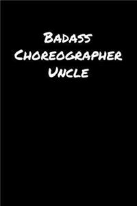 Badass Choreographer Uncle