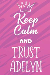 Keep Calm And Trust Adelyn