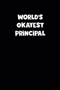 World's Okayest Principal Notebook - Principal Diary - Principal Journal - Funny Gift for Principal