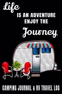 Life Is An Adventure Enjoy The Journey Camping Journal & RV Travel Log