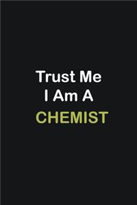 Trust Me I Am A Chemist