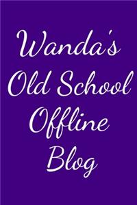 Wanda's Old School Offline Blog