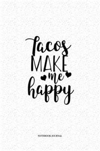 Tacos Make Me Happy