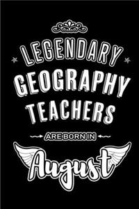 Legendary Geography Teachers are born in August