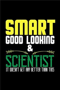 Smart, good looking & scientist. It doesn't get any better than this